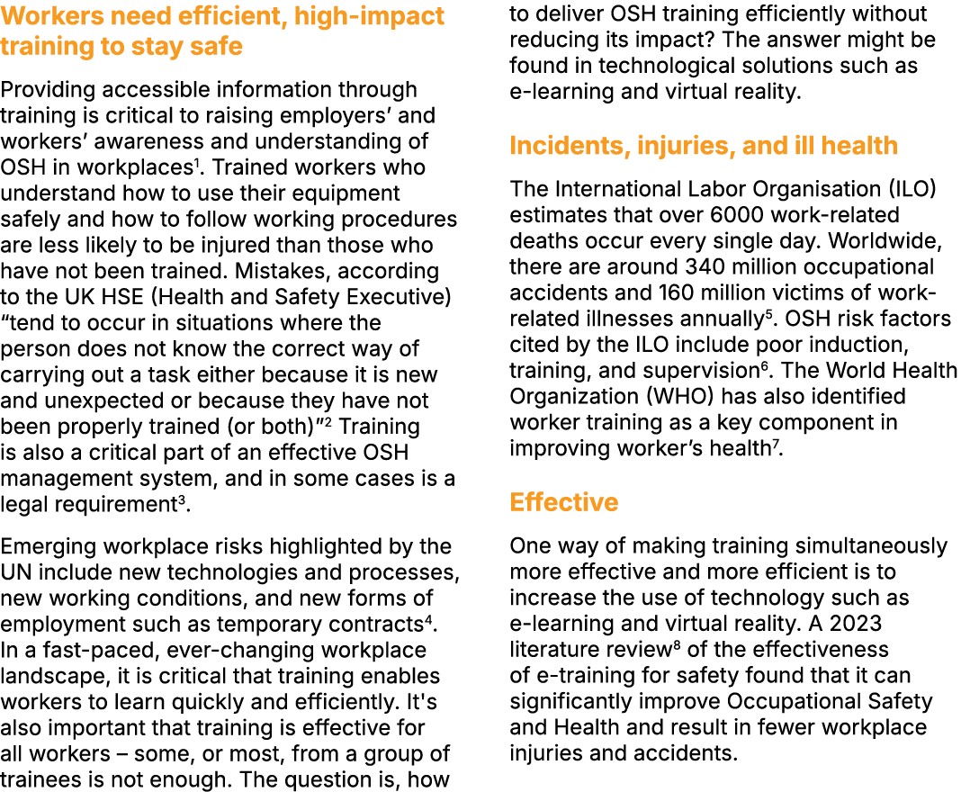 Workers need efficient, high impact training to stay safe Providing accessible information through training is critic...