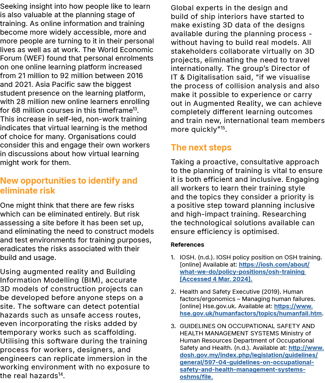 Seeking insight into how people like to learn is also valuable at the planning stage of training. As online informati...