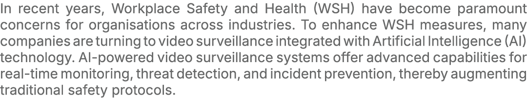 In recent years, Workplace Safety and Health (WSH) have become paramount concerns for organisations across industries...