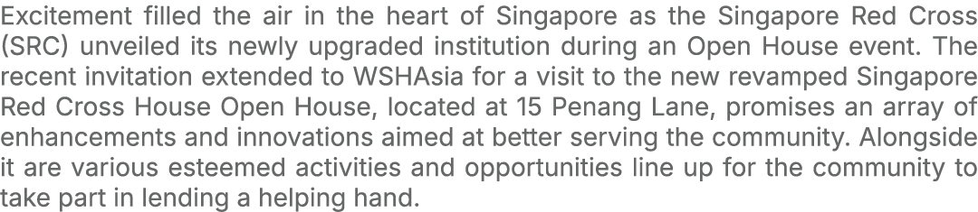 Excitement filled the air in the heart of Singapore as the Singapore Red Cross (SRC) unveiled its newly upgraded inst...