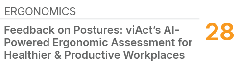 Ergonomics,28,Feedback on Postures: viAct’s AI Powered Ergonomic Assessment for Healthier & Productive Workplaces