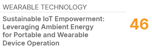 Wearable Technology,46,Sustainable IoT Empowerment: Leveraging Ambient Energy for Portable and Wearable Device Operation