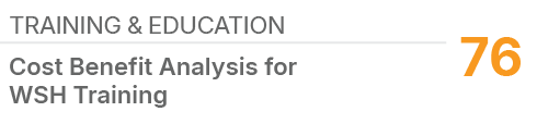 Training & Education,76,Cost Benefit Analysis for WSH Training