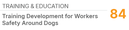 Training & Education,84,Training Development for Workers Safety Around Dogs