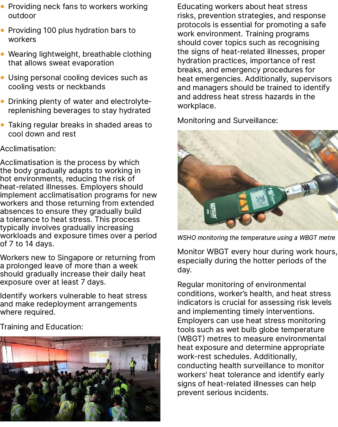 ● Providing neck fans to workers working outdoor ● Providing 100 plus hydration bars to workers ● Wearing lightweight...