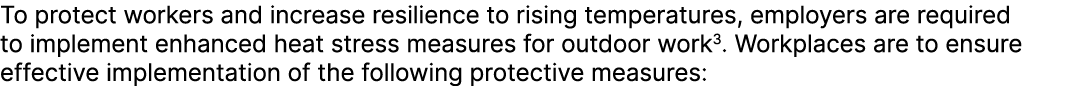 To protect workers and increase resilience to rising temperatures, employers are required to implement enhanced heat ...