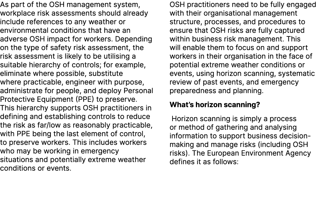 As part of the OSH management system, workplace risk assessments should already include references to any weather or ...