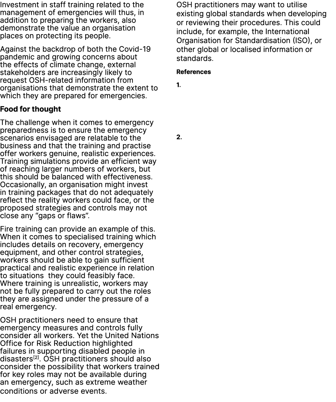 Investment in staff training related to the management of emergencies will thus, in addition to preparing the workers...