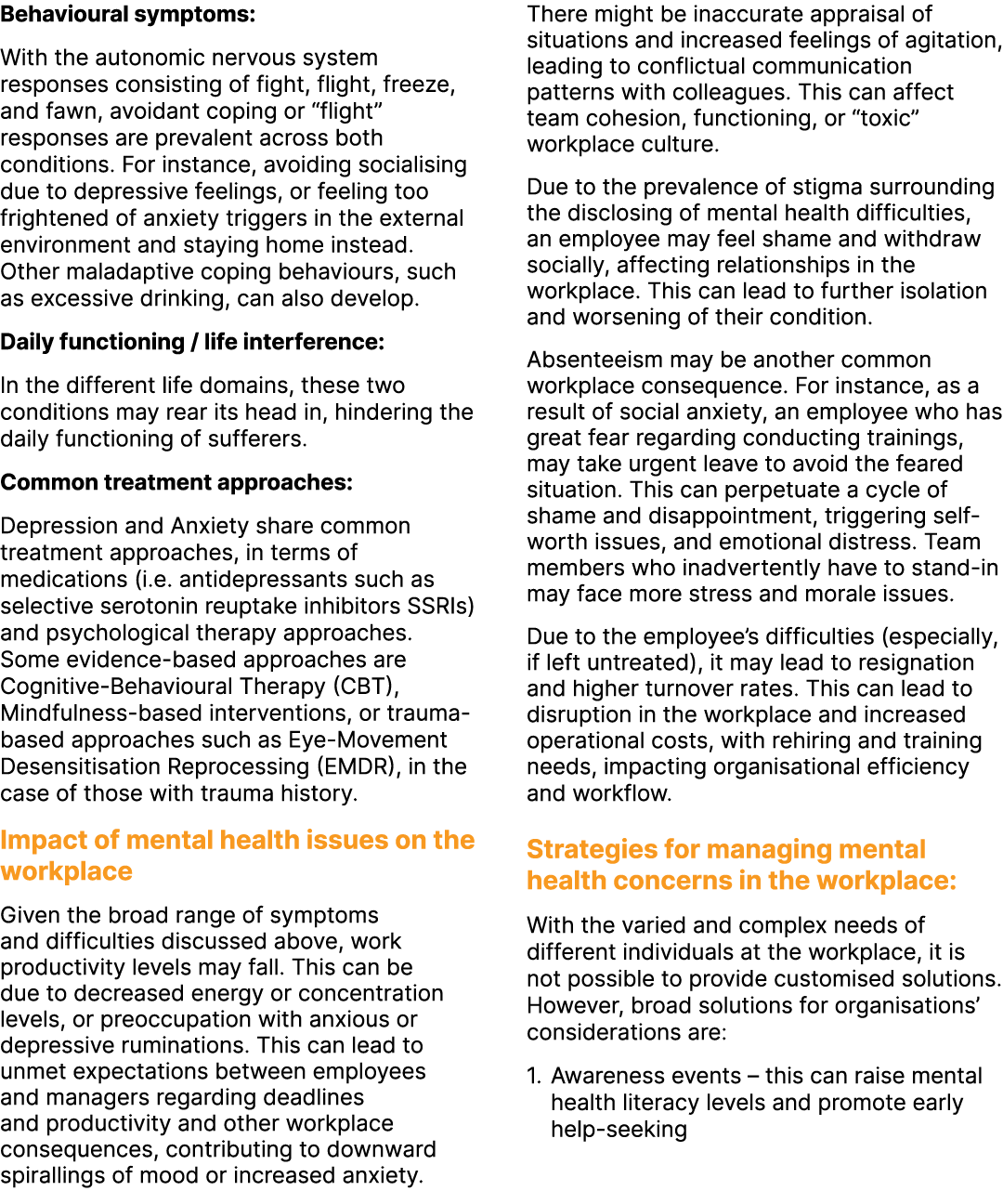 Behavioural symptoms: With the autonomic nervous system responses consisting of fight, flight, freeze, and fawn, avoi...