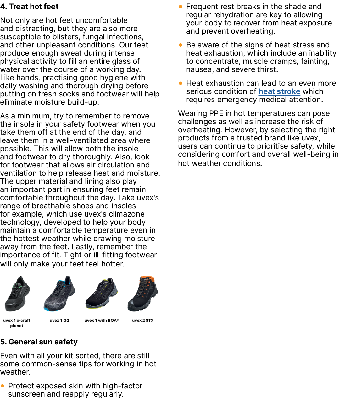 4. Treat hot feet Not only are hot feet uncomfortable and distracting, but they are also more susceptible to blisters...