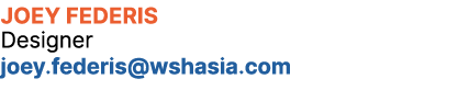 Joey Federis Designer joey.federis@wshasia.com