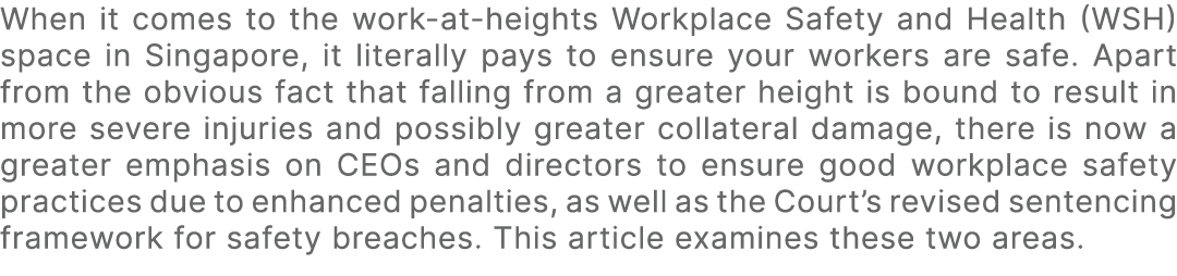 When it comes to the work at heights Workplace Safety and Health (WSH) space in Singapore, it literally pays to ensur...