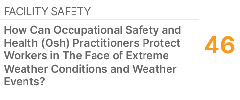 Facility Safety,46,How Can Occupational Safety and Health (Osh) Practitioners Protect Workers in The Face of Extreme ...