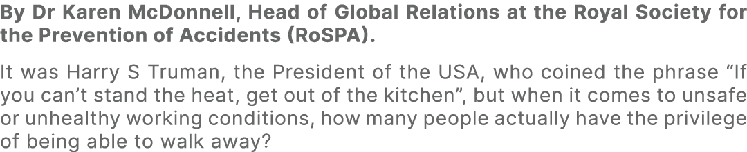 By Dr Karen McDonnell, Head of Global Relations at the Royal Society for the Prevention of Accidents (RoSPA). It was ...