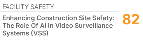 Facility Safety,82,Enhancing Construction Site Safety: The Role Of AI in Video Surveillance Systems (VSS)