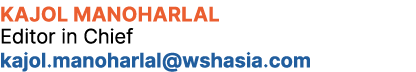 Kajol Manoharlal Editor in Chief kajol.manoharlal@wshasia.com