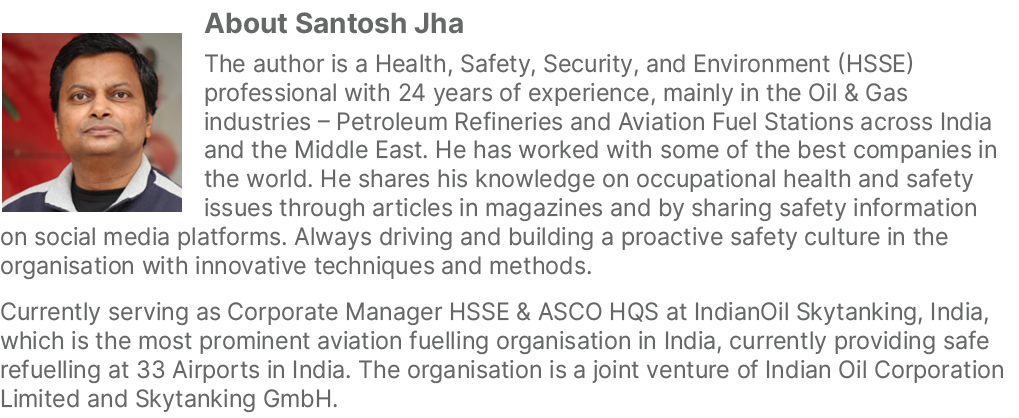 ￼About Santosh Jha The author is a Health, Safety, Security, and Environment (HSSE) professional with 24 years of exp...