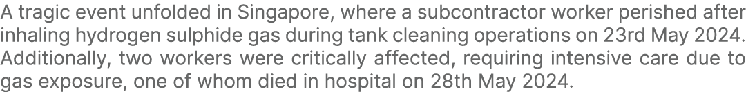 A tragic event unfolded in Singapore, where a subcontractor worker perished after inhaling hydrogen sulphide gas duri...