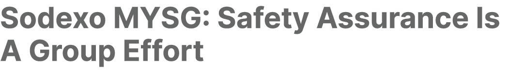 Sodexo MYSG: Safety Assurance Is A Group Effort