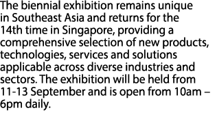 The biennial exhibition remains unique in Southeast Asia and returns for the 14th time in Singapore, providing a comp...