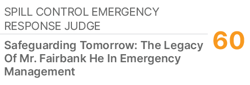 Spill Control Emergency Response Judge ,60,Safeguarding Tomorrow: The Legacy Of Mr. Fairbank He In Emergency Management