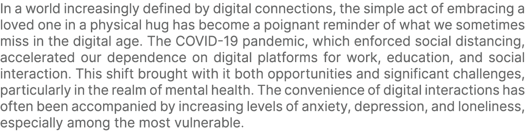 In a world increasingly defined by digital connections, the simple act of embracing a loved one in a physical hug has...