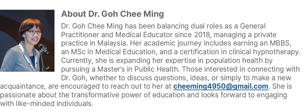 ￼About Dr. Goh Chee Ming Dr. Goh Chee Ming has been balancing dual roles as a General Practitioner and Medical Educat...