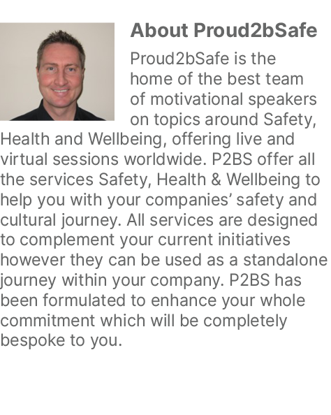 ￼About Proud2bSafe Proud2bSafe is the home of the best team of motivational speakers on topics around Safety, Health ...