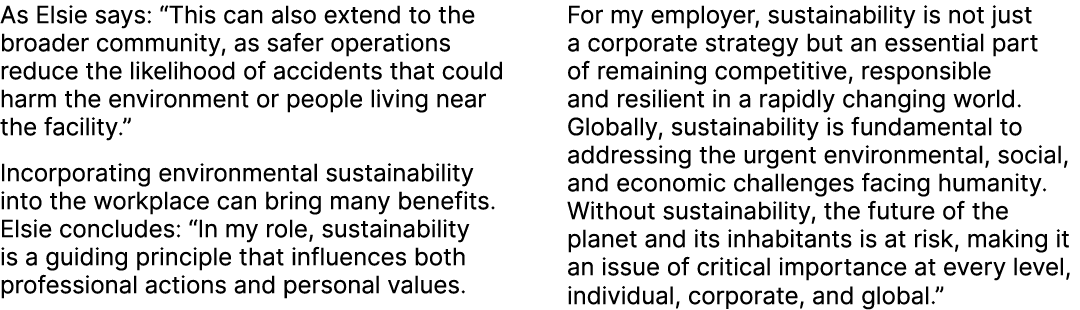 As Elsie says: “This can also extend to the broader community, as safer operations reduce the likelihood of accidents...