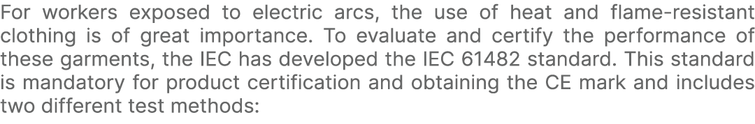 For workers exposed to electric arcs, the use of heat and flame resistant clothing is of great importance. To evaluat...