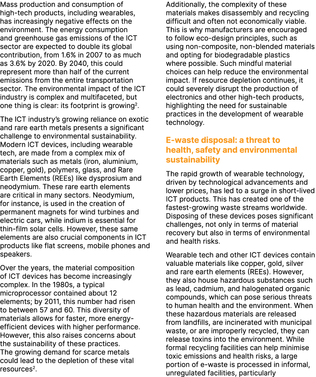 Mass production and consumption of high tech products, including wearables, has increasingly negative effects on the ...