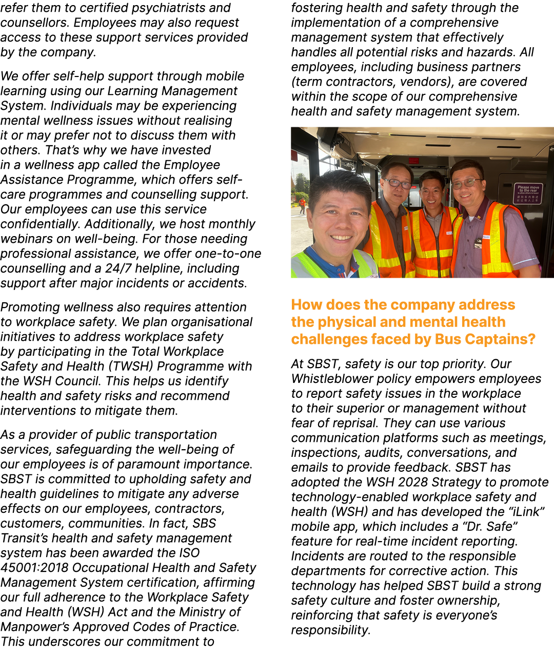 refer them to certified psychiatrists and counsellors. Employees may also request access to these support services pr...