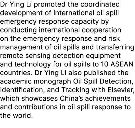 Dr Ying Li promoted the coordinated development of international oil spill emergency response capacity by conducting ...
