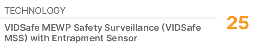 Technology,25,VIDSafe MEWP Safety Surveillance (VIDSafe MSS) with Entrapment Sensor