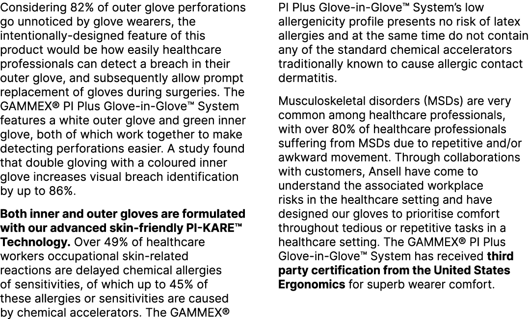 Considering 82% of outer glove perforations go unnoticed by glove wearers, the intentionally designed feature of this...