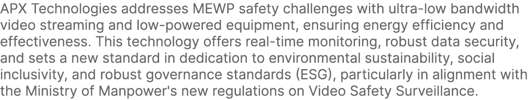 APX Technologies addresses MEWP safety challenges with ultra low bandwidth video streaming and low powered equipment,...