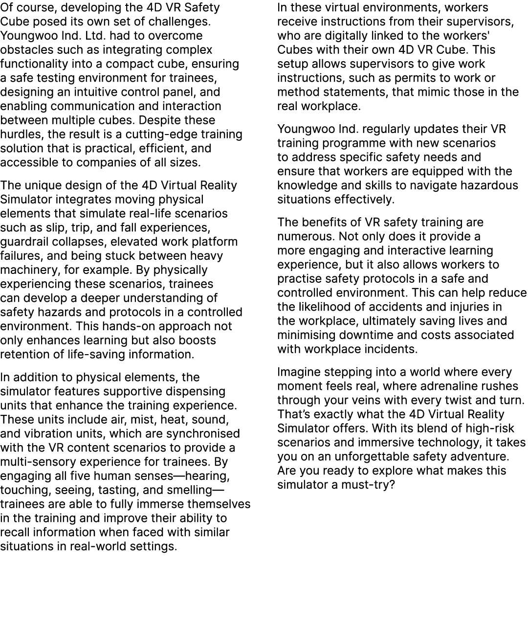 Of course, developing the 4D VR Safety Cube posed its own set of challenges. Youngwoo Ind. Ltd. had to overcome obsta...