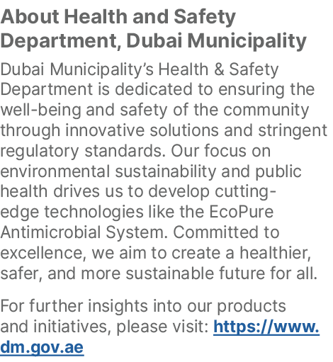 About Health and Safety Department, Dubai Municipality Dubai Municipality’s Health & Safety Department is dedicated t...