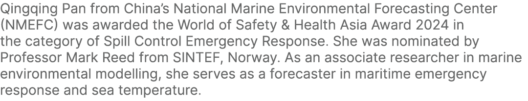 Qingqing Pan from China’s National Marine Environmental Forecasting Center (NMEFC) was awarded the World of Safety & ...