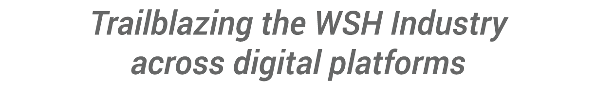 Trailblazing the WSH Industry across digital platforms