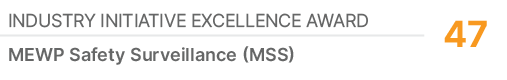 Industry Initiative Excellence Award,47,MEWP Safety Surveillance (MSS)