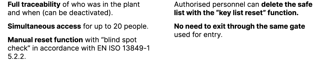 ● Full traceability of who was in the plant and when (can be deactivated). ● Simultaneous access for up to 20 people....