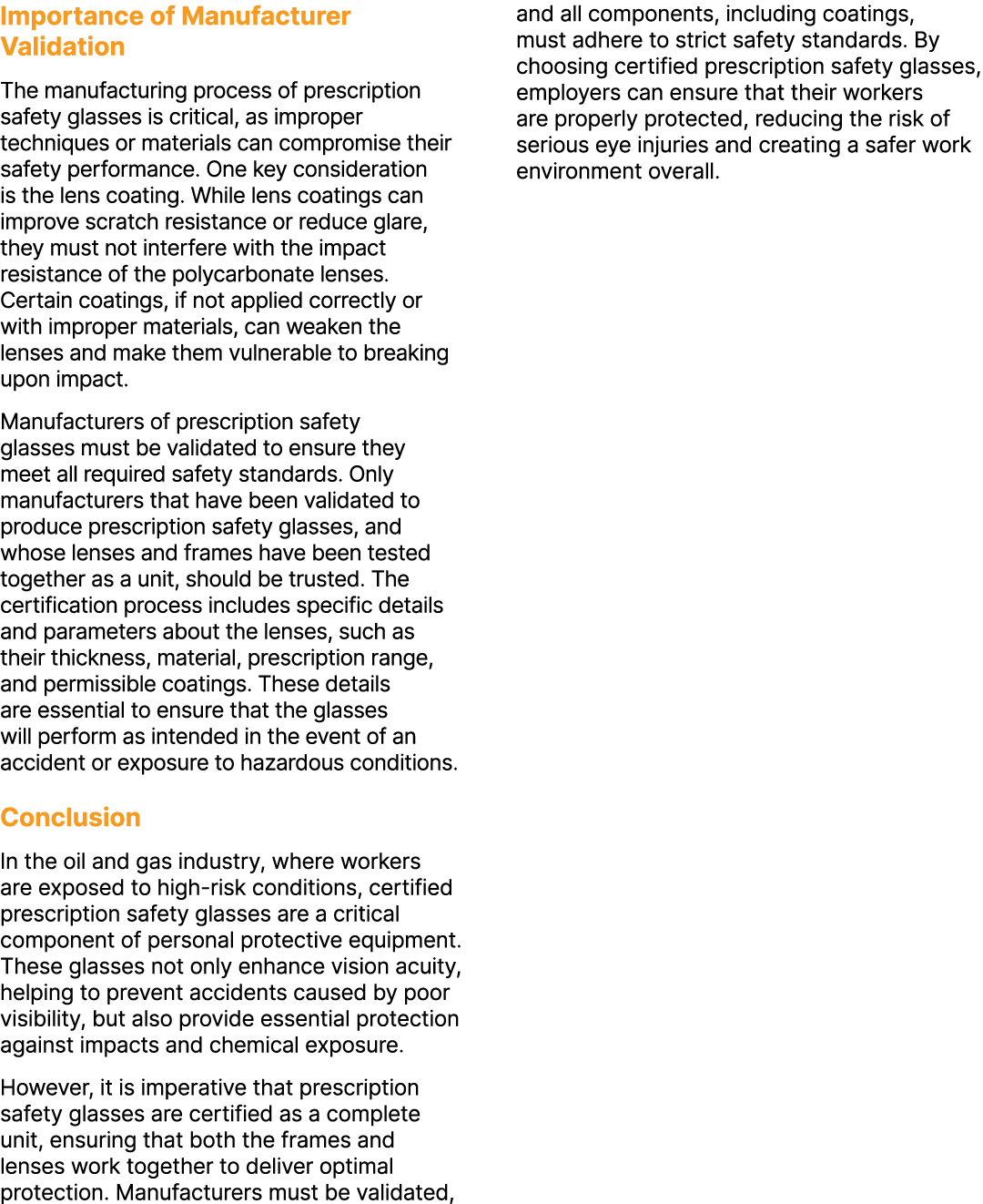 Importance of Manufacturer Validation The manufacturing process of prescription safety glasses is critical, as improp...