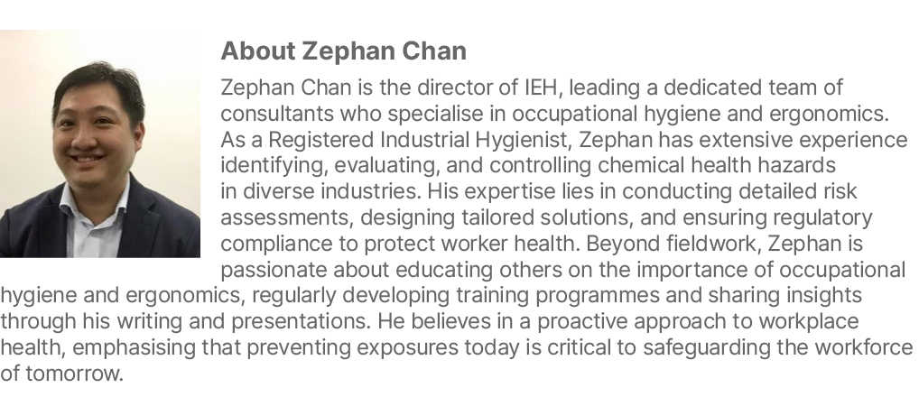 ￼About Zephan Chan Zephan Chan is the director of IEH, leading a dedicated team of consultants who specialise in occu...
