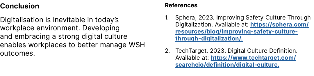 Conclusion Digitalisation is inevitable in today’s workplace environment. Developing and embracing a strong digital c...