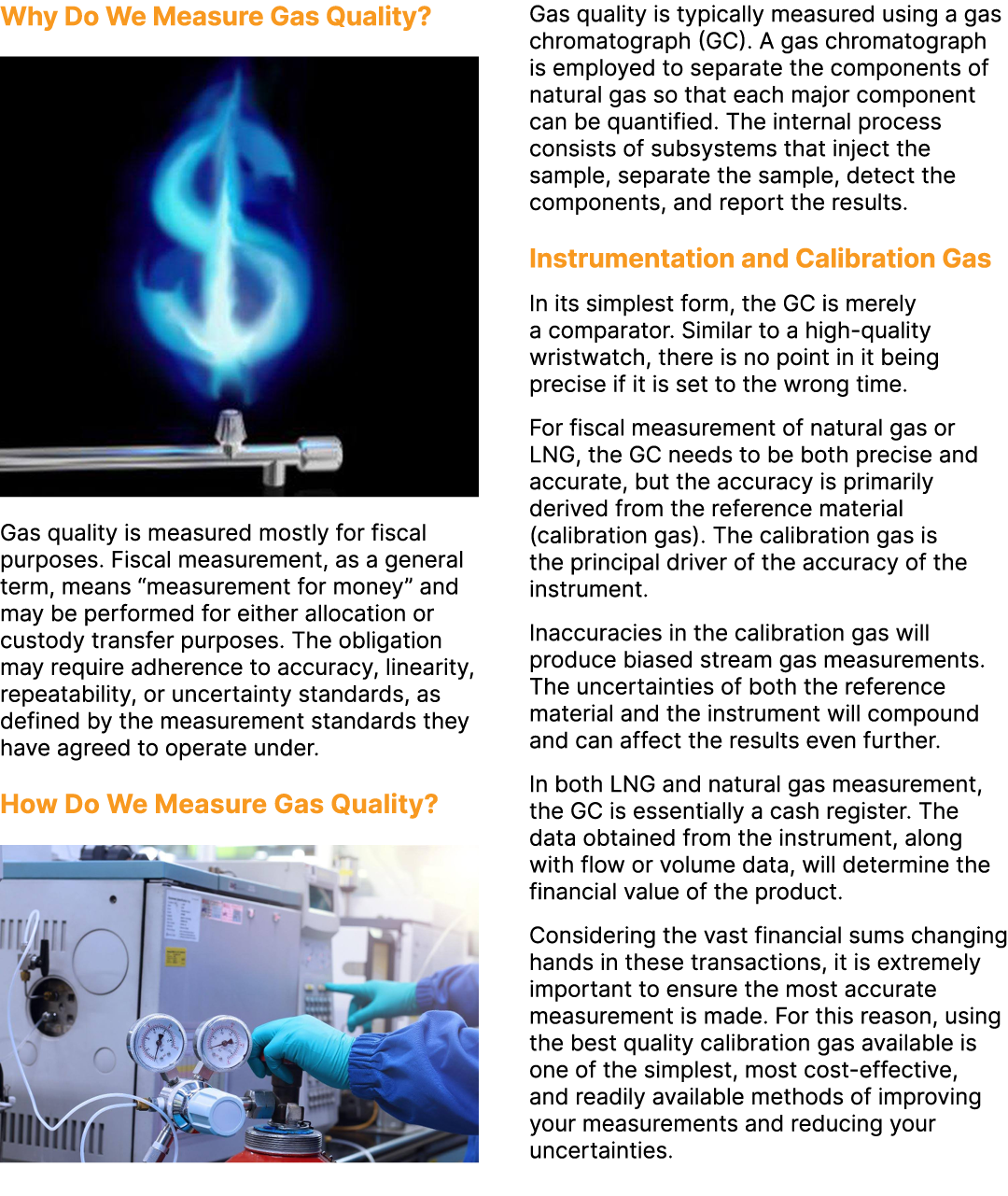 Why Do We Measure Gas Quality? ￼ Gas quality is measured mostly for fiscal purposes. Fiscal measurement, as a general...