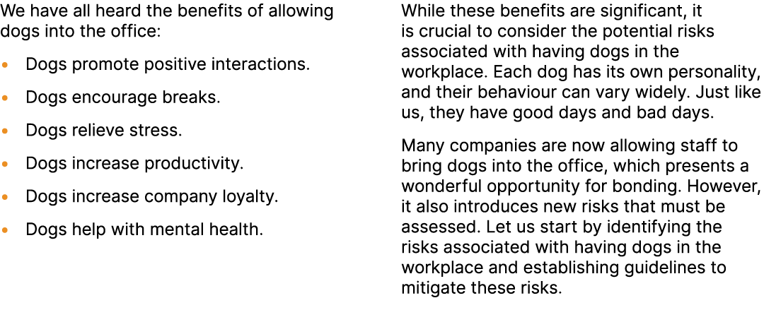We have all heard the benefits of allowing dogs into the office: • Dogs promote positive interactions. • Dogs encoura...