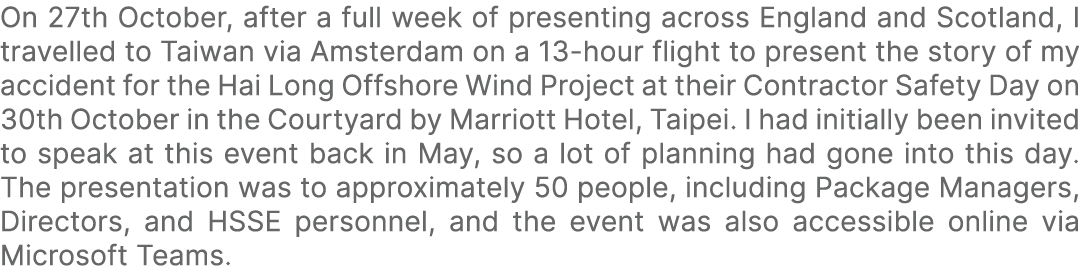 On 27th October, after a full week of presenting across England and Scotland, I travelled to Taiwan via Amsterdam on ...
