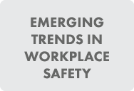 Emerging Trends in Workplace Safety