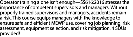 Operator training alone isn’t enough—SS616:2016 stresses the importance of competent supervisors and managers. Withou...
